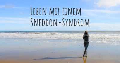 Leben mit einem Sneddon-Syndrom