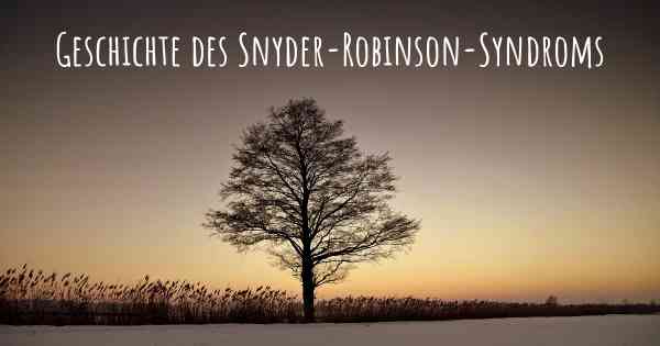 Geschichte des Snyder-Robinson-Syndroms