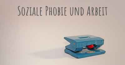 Soziale Phobie und Arbeit