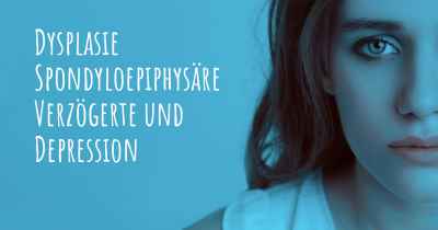 Dysplasie Spondyloepiphysäre Verzögerte und Depression