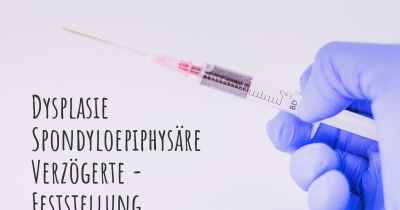 Dysplasie Spondyloepiphysäre Verzögerte - Feststellung