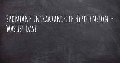 Spontane intrakranielle Hypotension - Was ist das?