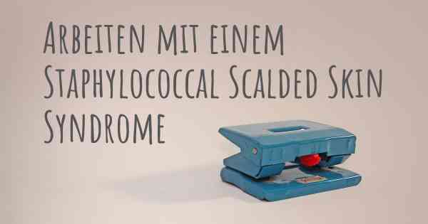 Arbeiten mit einem Staphylococcal Scalded Skin Syndrome