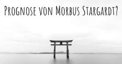 Prognose von Morbus Stargardt?
