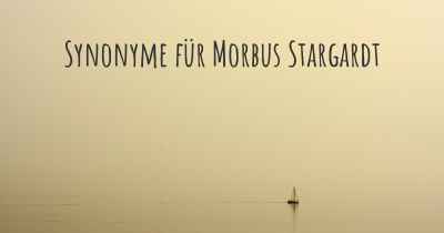 Synonyme für Morbus Stargardt