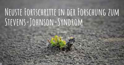 Neuste Fortschritte in der Forschung zum Stevens-Johnson-Syndrom