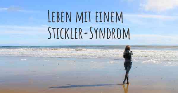 Leben mit einem Stickler-Syndrom