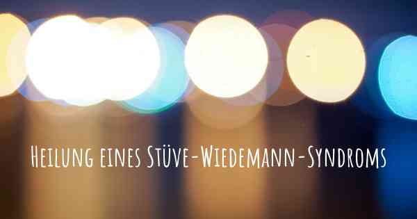 Heilung eines Stüve-Wiedemann-Syndroms