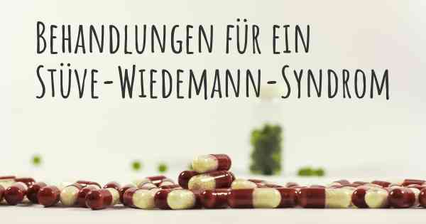 Behandlungen für ein Stüve-Wiedemann-Syndrom