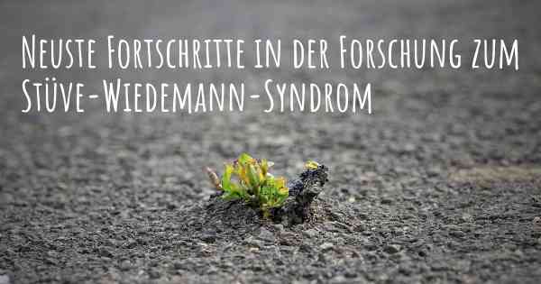 Neuste Fortschritte in der Forschung zum Stüve-Wiedemann-Syndrom