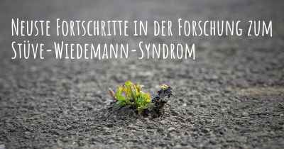 Neuste Fortschritte in der Forschung zum Stüve-Wiedemann-Syndrom