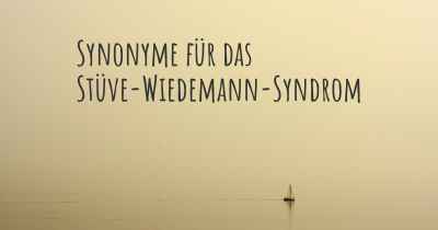 Synonyme für das Stüve-Wiedemann-Syndrom