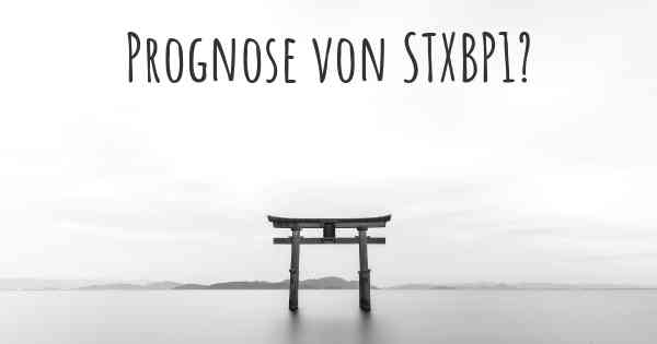 Prognose von STXBP1?