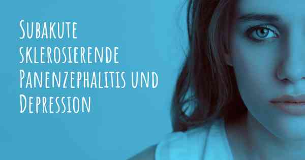 Subakute sklerosierende Panenzephalitis und Depression