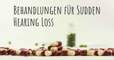 Behandlungen für Sudden Hearing Loss