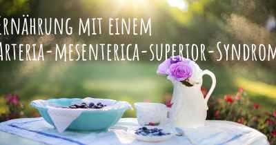 Ernährung mit einem Arteria-mesenterica-superior-Syndrom