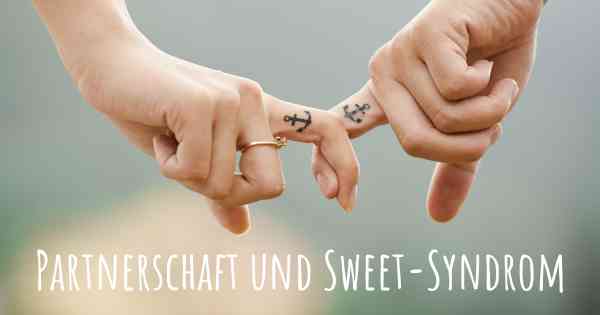 Partnerschaft und Sweet-Syndrom