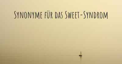 Synonyme für das Sweet-Syndrom