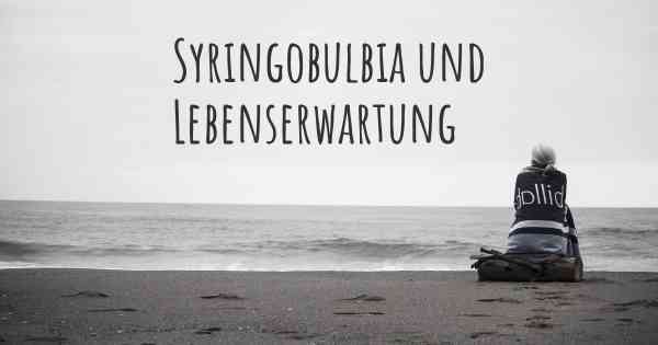 Syringobulbia und Lebenserwartung