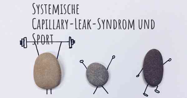 Systemische Capillary-Leak-Syndrom und Sport