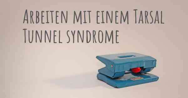 Arbeiten mit einem Tarsal Tunnel syndrome