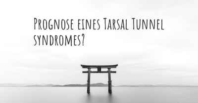 Prognose eines Tarsal Tunnel syndromes?