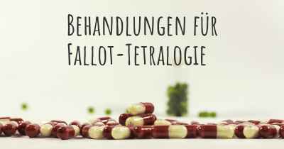 Behandlungen für Fallot-Tetralogie