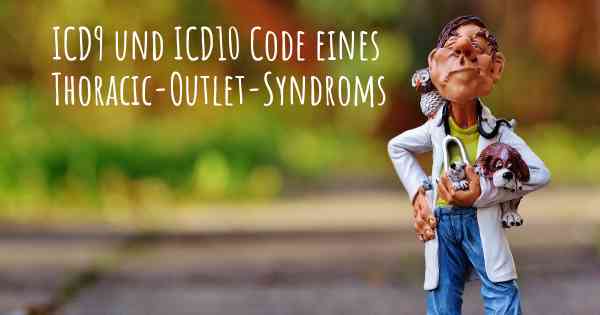ICD9 und ICD10 Code eines Thoracic-Outlet-Syndroms