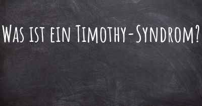 Was ist ein Timothy-Syndrom?