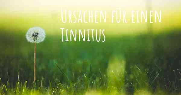 Ursachen für einen Tinnitus