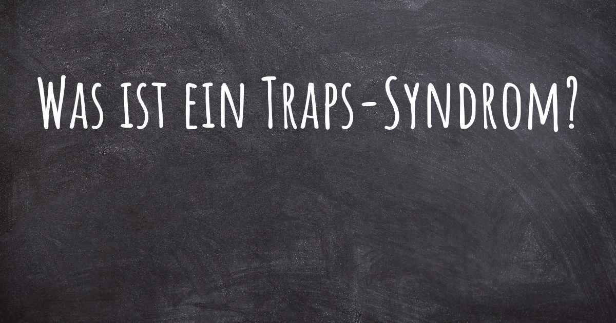 Was ist ein TrapsSyndrom?