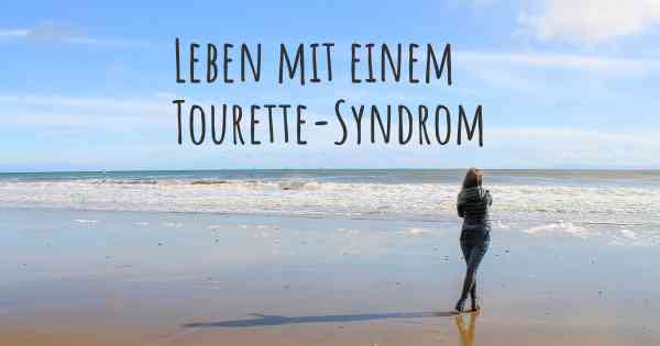 Leben mit einem Tourette-Syndrom