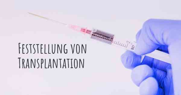 Feststellung von Transplantation