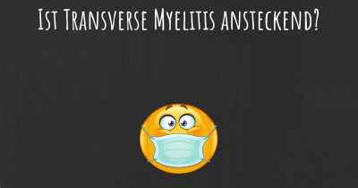 Ist Transverse Myelitis ansteckend?