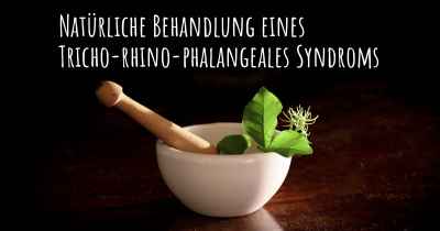 Natürliche Behandlung eines Tricho-rhino-phalangeales Syndroms