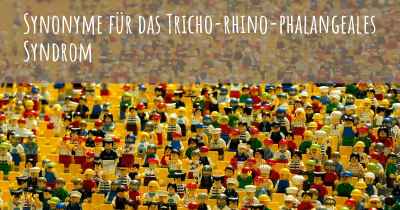 Synonyme für das Tricho-rhino-phalangeales Syndrom