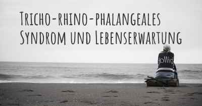 Tricho-rhino-phalangeales Syndrom und Lebenserwartung