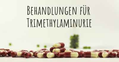 Behandlungen für Trimethylaminurie