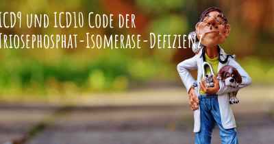 ICD9 und ICD10 Code der Triosephosphat-Isomerase-Defizienz