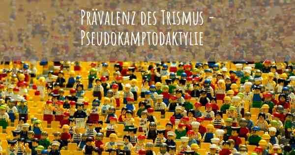 Prävalenz des Trismus - Pseudokamptodaktylie