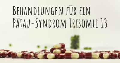 Behandlungen für ein Pätau-Syndrom Trisomie 13