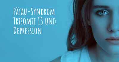 Pätau-Syndrom Trisomie 13 und Depression