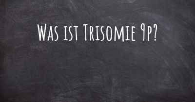 Was ist Trisomie 9p?