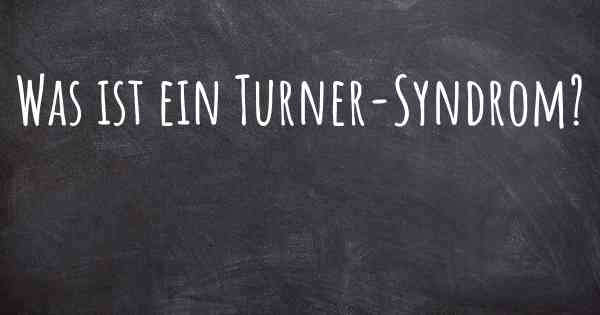 Was ist ein Turner-Syndrom?
