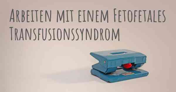 Arbeiten mit einem Fetofetales Transfusionssyndrom