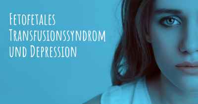Fetofetales Transfusionssyndrom und Depression