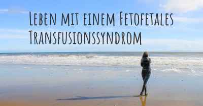 Leben mit einem Fetofetales Transfusionssyndrom