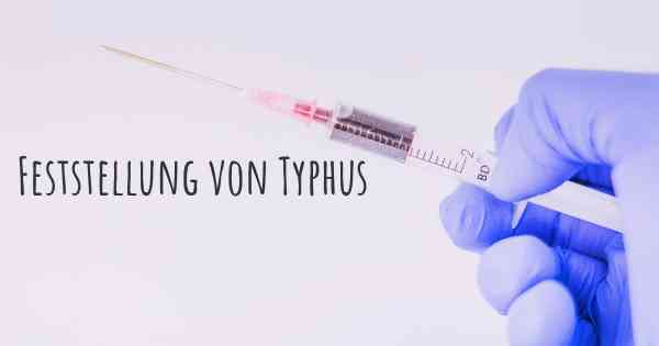 Feststellung von Typhus