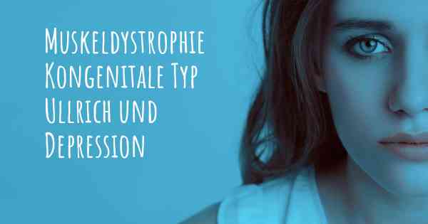 Muskeldystrophie Kongenitale Typ Ullrich und Depression