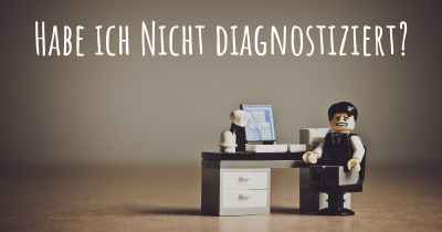 Habe ich Nicht diagnostiziert?